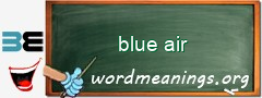 WordMeaning blackboard for blue air